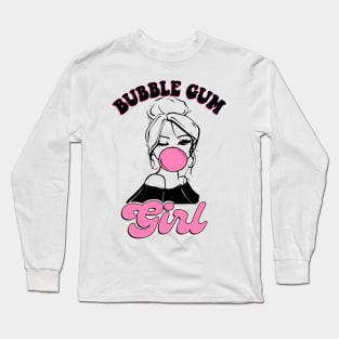 Bubble Gum Girl Chewing Gum Sassy Trendy Long Sleeve T-Shirt